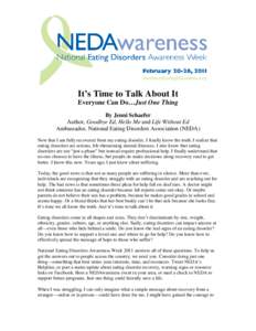 It’s Time to Talk About It Everyone Can Do…Just One Thing By Jenni Schaefer Author, Goodbye Ed, Hello Me and Life Without Ed Ambassador, National Eating Disorders Association (NEDA) Now that I am fully recovered from