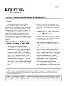 AN134  Whole Cottonseed for Beef Cattle Rations 1 R.O. Myer 2 High availability in the southern USA has generated much interest in the use of whole