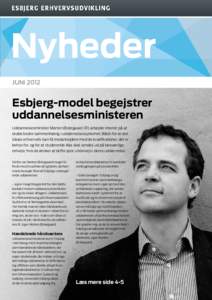 Nyheder Juni 2012 Esbjerg-model begejstrer uddannelsesministeren Uddannelsesminister Morten Østergaard (R) arbejder intenst på at