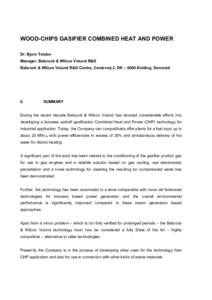 WOOD-CHIPS GASIFIER COMBINED HEAT AND POWER Dr. Bjorn Teislev Manager, Babcock & Wilcox Volund R&D Babcock & Wilcox Volund R&D Centre, Centervej 2, DK – 6000 Kolding, Denmark  0.
