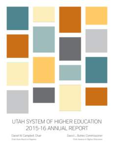 UTAH SYSTEM OF HIGHER EDUCATIONANNUAL REPORT Daniel W. Campbell, Chair Utah State Board of Regents  David L. Buhler, Commissioner