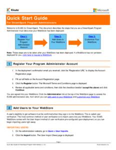 Quick Start Guide For DreamSpark Program Administrators Welcome to ELMS for DreamSpark. This document describes the steps that you as a DreamSpark Program Administrator must take once your WebStore has been deployed.  St