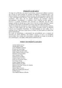 PERSONALIDADES Ao longo da sua História, com mais de seis séculos, contam-se por milhares as pessoas que viveram no actual território do concelho de Grândola, e contribuíram para o seu