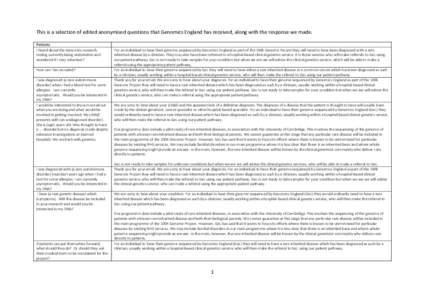 This is a selection of edited anonymised questions that Genomics England has received, along with the response we made. Patients I heard about the Genomics research testing currently being undertaken and wondered if I ma