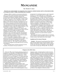 MANGANESE By Thomas S. Jones Domestic survey data and tables were prepared by Jesse J. Inestroza, statistical assistant, and the world production tables were prepared by Glenn J. Wallace, international data coordinator. 