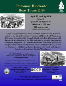 Potomac Blockade Boat Tours 2014 April 12, and April 26 May 10 June 14 and June 28 10:00 am - 1:00 pm