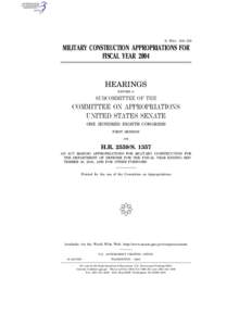 S. HRG. 108–129  MILITARY CONSTRUCTION APPROPRIATIONS FOR FISCAL YEAR[removed]HEARINGS