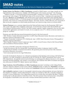 SMAD notes  May 2009 Faculty News and Achievements in the School of Media Arts and Design Rustin Greene, Joe Hinshaw & Mike Grundmann, assisted by SMAD majors, won Aegis Awards for two