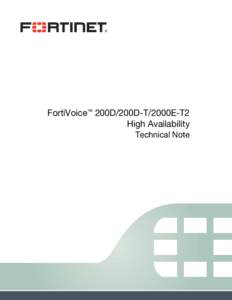 FortiVoice™ 200D/200D-T/2000E-T2 High Availability Technical Note FortiVoice 200D/200D-T/2000E-T2 High Availability Technical Note May 1, 2014