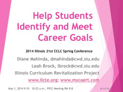 Help Students Identify and Meet Career Goals 2014 Illinois 21st CCLC Spring Conference  Diane Mahinda, [removed]