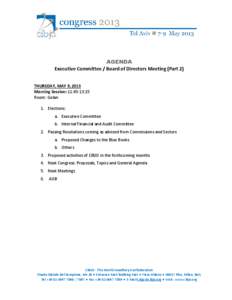 AGENDA Executive Committee / Board of Directors Meeting (Part 2) THURSDAY, MAY 9, 2013 Morning Session: 11:45-13:15 Room: Golan 1. Elections: