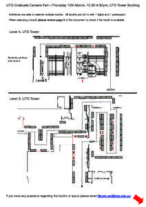 UTS Graduate Careers Fair—Thursday 12th March, 12:30-4:30pm, UTS Tower Building Exhibitors are able to reserve multiple booths. All booths are 3x1m with 1 lights and 1 powerpoint. When selecting a booth please review p
