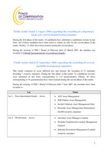 Public tender dated 2 August 2006 regarding the awarding of a depositary bank and central administration mandate During the first phase of the tender, 18 candidates have submitted a candidature dossier in due form. All o