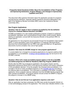 Frequently Asked Questions (FAQs) About the Accreditation of New Programs and Sponsoring Institutions, Program Mergers, and Changes in Sponsorship (Updated June[removed]This document offers general information about the ap