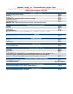 Pinellas County Tax Collector Driver License Fees Important Note: All Pinellas County Tax Collector services are charged a $6.25 service fee per transaction in addition to the licensing fees listed below. Class E Driver 