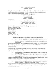 TOWN COUNCIL MEETING September 10, 2007 A regular meeting of the Jamestown Town Council was called to order at the Jamestown Philomenian Library, 26 North Road at 7:00 PM by Town Council President David J. Long. The foll