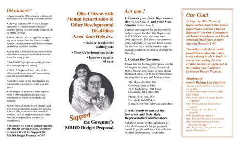 Did you know? • Approximately 60% of adults with mental retardation are still living with their parents. • The vast majority (95.9%) of Ohioans agree that it is important to eliminate lengthy waiting lists for people