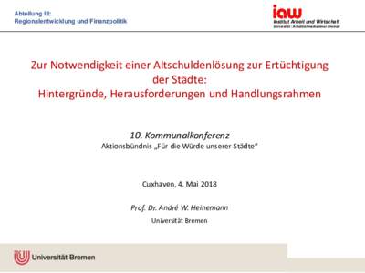 Abteilung III: Regionalentwicklung und Finanzpolitik Institut Arbeit und Wirtschaft Universität / Arbeitnehmerkammer Bremen