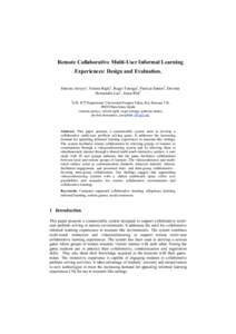 Remote Collaborative Multi-User Informal Learning Experiences: Design and Evaluation. Ernesto Arroyo1, Valeria Righi1, Roger Tarrago1, Patricia Santos1, Davinia Hernandez-Leo1, Josep Blat1 1