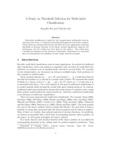 A Study on Threshold Selection for Multi-label Classification Rong-En Fan and Chih-Jen Lin∗ Abstract Multi-label classification is useful for text categorization, multimedia retrieval,