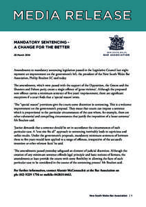 MEDIA RELEASE Mandatory Sentencing A Change for the Better 20 March 2014 Amendments to mandatory sentencing legislation passed in the Legislative Council last night represent an improvement on the government’s bill, th