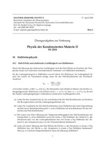 WALTHER–MEIßNER–INSTITUT Bayerische Akademie der Wissenschaften Lehrstuhl für Technische Physik E23, Technische Universität München Prof. Dr. Rudolf Gross, Dr. Stephan Geprägs Tel.: +14225 E-mail: s