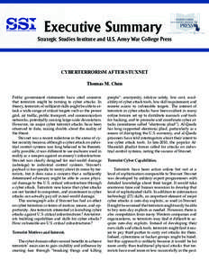 Executive Summary Strategic Studies Institute and U.S. Army War College Press CYBERTERRORISM AFTER STUXNET Thomas M. Chen Public government statements have cited concerns