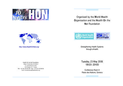 Organised by the World Health Organisation and the Health On the Net Foundation http://www.HealthOnNet.org/