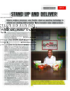 CANADIAN PACKAGING  SEPT. 15 STAND UP AND DELIVER Ontario produce processor uses flexible stand-up pouching technology to