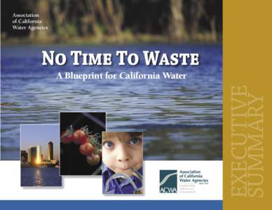Association of California Water Agencies NO TIME TO WASTE
