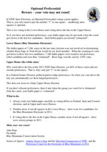 Optional Preferential Beware – your vote may not count! In NSW State Elections, an Optional Preferential voting system applies. That is, you only need to put the number “1” in one square – numbering more squares 