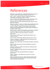 REFERENCES  References Bredekamp, S. (August, [removed]What is ‘developmentally appropriate’ and why is it important? Journal of Physical Education, Recreation and Dance, 31–32. Butler, J., Grifﬁn, L., Lombardo, B.