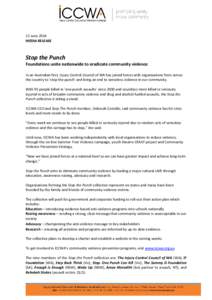 12 June 2014 MEDIA RELEASE Stop the Punch  Foundations unite nationwide to eradicate community violence