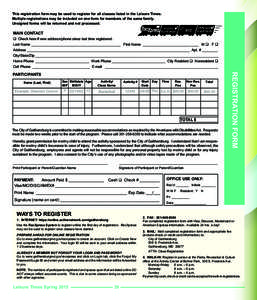 This registration form may be used to register for all classes listed in the Leisure Times. Multiple registrations may be included on one form for members of the same family. Unsigned forms will be returned and not proce