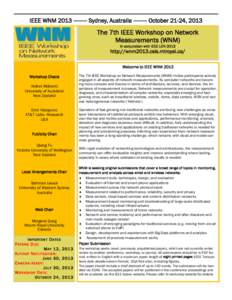 IEEE WNM 2013 ———- Sydney, Australia ———- October 21-24, 2013  The 7th IEEE Workshop on Network Measurements (WNM) In conjunction with IEEE LCN 2013