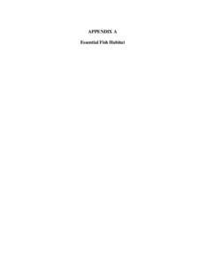 APPENDIX A Essential Fish Habitat Life History Requirements for Essential Fish Habitat Species ATLANTIC COD (Gadus morhua) Atlantic cod is an economically important member of the family Gadidae. This fish ranges in