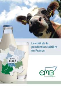 Le coût de la production laitière en France France  0,45 €