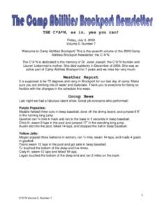 THE C*A*N, as in, yes you can! Friday, July 3, 2009 Volume 5, Number 7 Welcome to Camp Abilities Brockport! This is the seventh volume of the 2009 Camp Abilities Brockport Newsletter, the C*A*N. The C*A*N is dedicated to