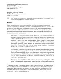 South Dakota Public Utilities Commission Docket EL14-062 MidAmerican Energy Company Data Request No. 1-2 Responder Name: Neil Hammer Job Title: Director, Market Assessment