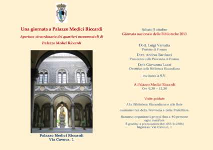 Una giornata a Palazzo Medici Riccardi Apertura straordinaria dei quartieri monumentali di Palazzo Medici Riccardi Sabato 5 ottobre Giornata nazionale delle Biblioteche 2013