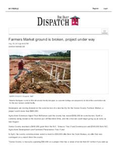 MY PROFILE  Register Farmers Market ground is broken, project under way
