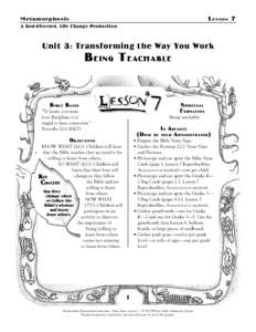 LESSON 7  Metamorphosis A God-directed, Life Change Production  Unit 3: Transforming the Way You Work