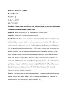 FEDERAL RESERVE SYSTEM 12 CFR Part 217 Regulation Q Docket No. R-1508 RIN 7100-AE 29 Regulatory Capital Rules: Interim Final Rule to Exempt Small Savings and Loan Holding