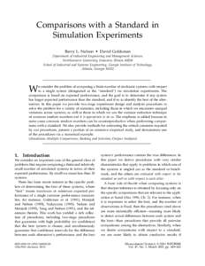 Comparisons with a Standard in Simulation Experiments Barry L. Nelson • David Goldsman Department of Industrial Engineering and Management Sciences, Northwestern University, Evanston, Illinois 60208