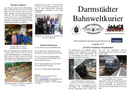 Besuch in Alkmaar Zum Tag der offenen Tür des Modellbahnklubs in Alkmaar im Juni statteten wir einen Besuch bei dem Verein ab, der uns bereits länger tatkräftig in unserem Museum unterstützt hat. Auf einem Dachboden 