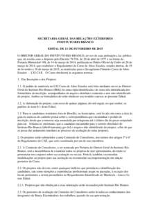 SECRETARIA-GERAL DAS RELAÇÕES EXTERIORES INSTITUTO RIO BRANCO EDITAL DE 11 DE FEVEREIRO DE 2015 O DIRETOR-GERAL DO INSTITUTO RIO BRANCO, no uso de suas atribuições, faz público que, de acordo com o disposto pelo Dec