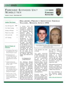 F ORENSIC S ERVICES U NIT NEWSLETTER Volume 2, Issue 2: March/A pril 2011 OKLAHOMA PROJECT IDENTIFIES THOMAS T I L L E RY , M I S S I N G S I N C E[removed]