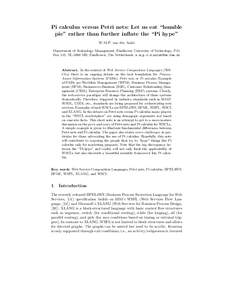 Pi calculus versus Petri nets: Let us eat “humble pie” rather than further inflate the “Pi hype” W.M.P. van der Aalst Department of Technology Management, Eindhoven University of Technology, P.O. Box 513, NL-5600