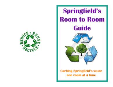 Springfield’s Room to Room Guide Curbing Springfield’s waste one room at a time