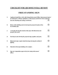 CHECKLIST FOR ARCHITECTURAL REVIEW  FREE-STANDING SIGN 1)  Applicant should first verify with Zoning Enforcement Officer that proposed sign is